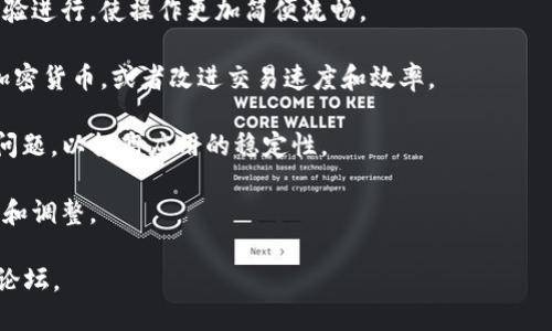 由于我无法访问最新的信息，请您自行访问TP钱包的官方网站或相关应用商店以获取最新版本的更新内容。一般来说，TP钱包的更新内容可能包括以下几个方面：

1. **安全性增强**：更新可能包括更强的加密算法、身份验证机制等，以保护用户的资产安全。

2. **用户界面改进**：可能会对用户界面的布局和使用体验进行，使操作更加简便流畅。

3. **新功能上线**：可能新增一些功能，例如支援更多的加密货币，或者改进交易速度和效率。

4. **bug修复**：更新通常会修复之前版本中存在的一些问题，以提高应用的稳定性。

5. **社区反馈**：可能会根据用户的反馈进行相应的改进和调整。

为了获得准确的信息，建议查阅TP钱包的官方公告或社区论坛。